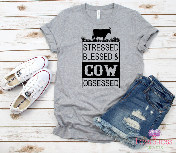 Stressed, Blessed, & Cow Obsessed