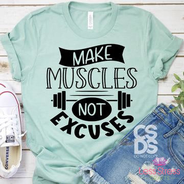 Make Muscles Not Excuses