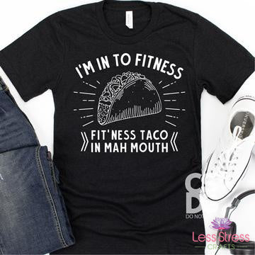 I'm into Fitness. Fit'ness Taco in Mah Mouth