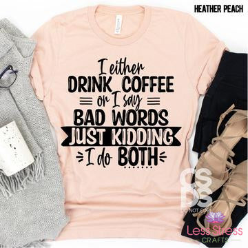 I Either Drink Coffee or Say Bad Words