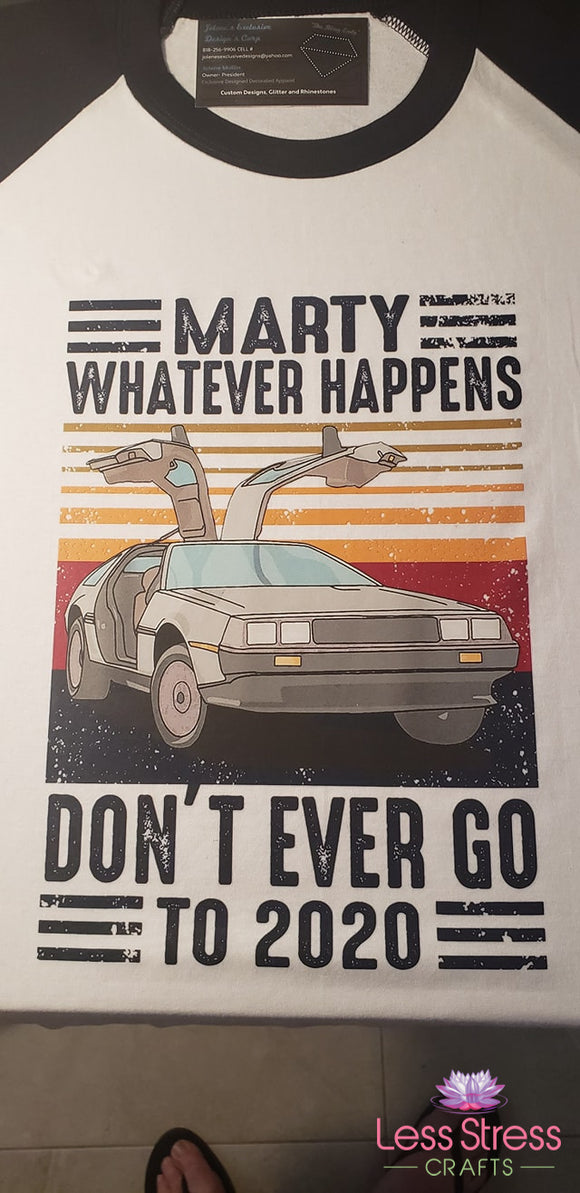 Marty: Whatever Happens Don't Ever Go To 2020