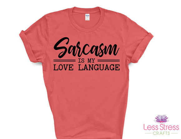 Sarcasm is My Love Lanaguage