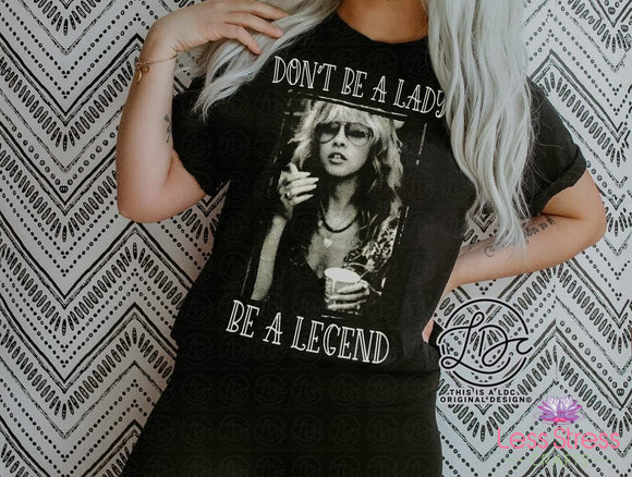 Don't Be a Lady, Be a Legend